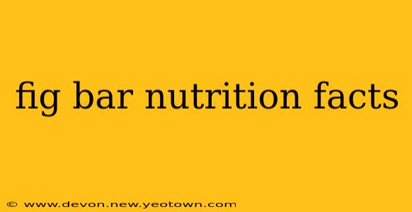 fig bar nutrition facts