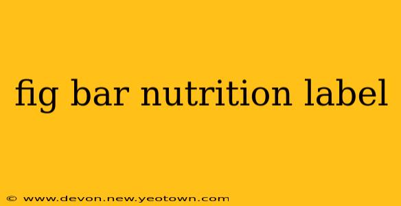 fig bar nutrition label