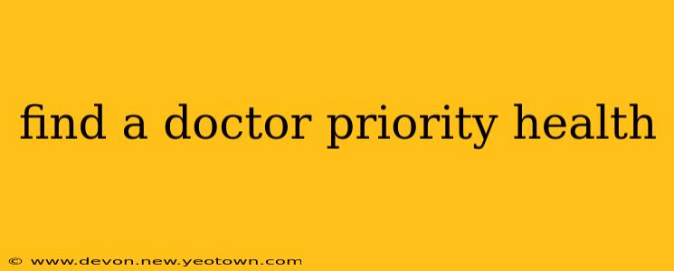 find a doctor priority health