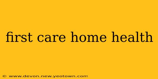 first care home health