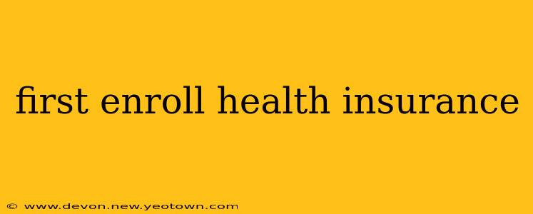 first enroll health insurance