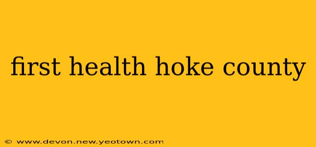 first health hoke county