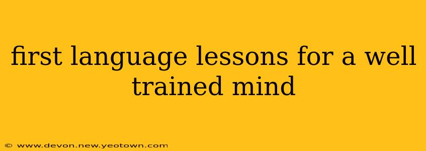 first language lessons for a well trained mind
