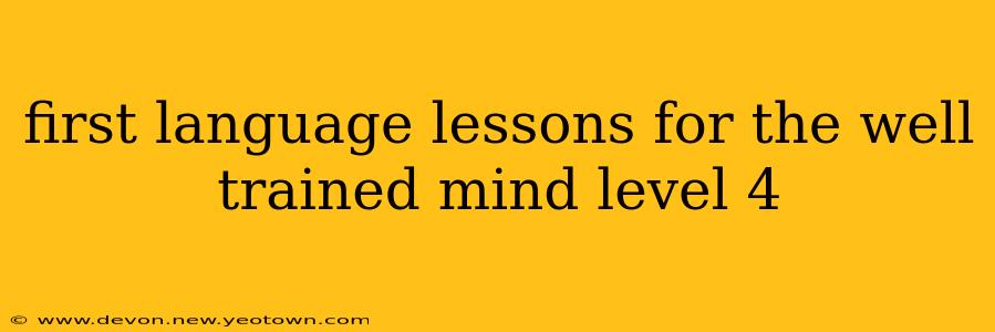 first language lessons for the well trained mind level 4