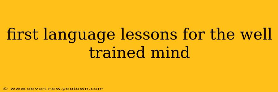first language lessons for the well trained mind