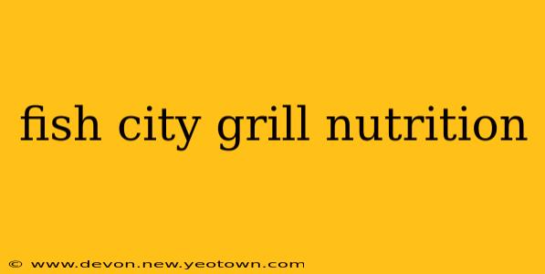 fish city grill nutrition