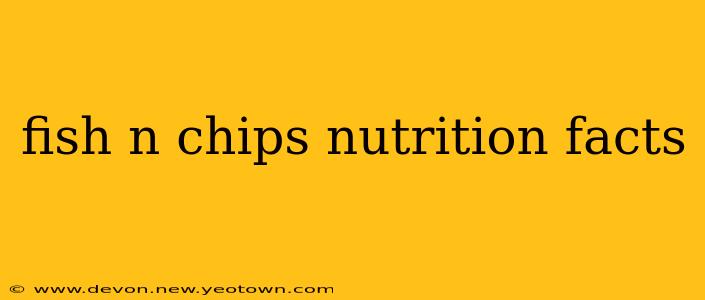 fish n chips nutrition facts