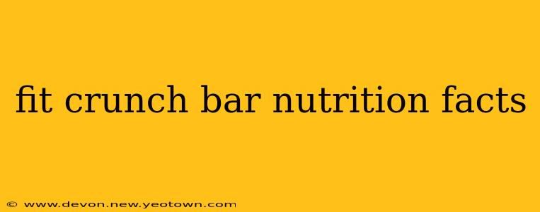 fit crunch bar nutrition facts