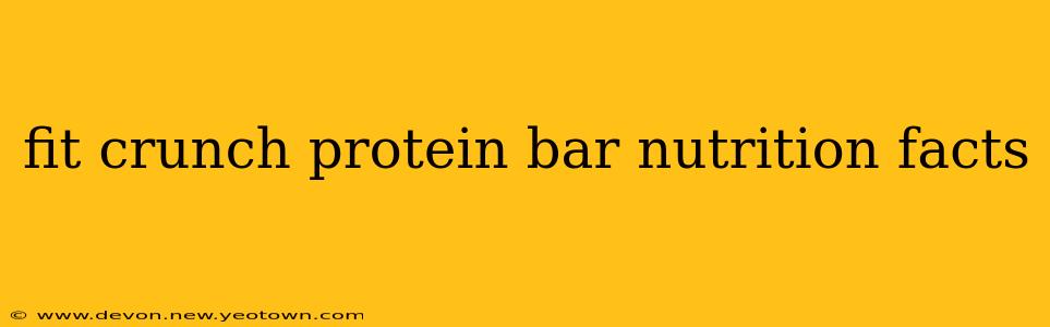 fit crunch protein bar nutrition facts