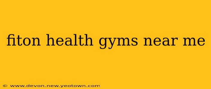 fiton health gyms near me