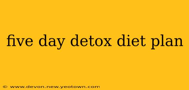 five day detox diet plan