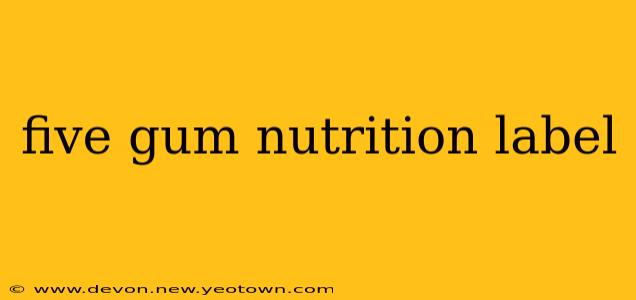 five gum nutrition label