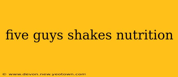 five guys shakes nutrition