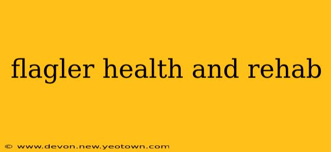 flagler health and rehab