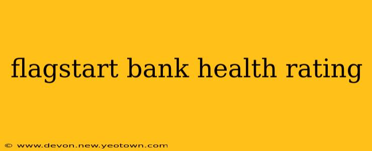 flagstart bank health rating