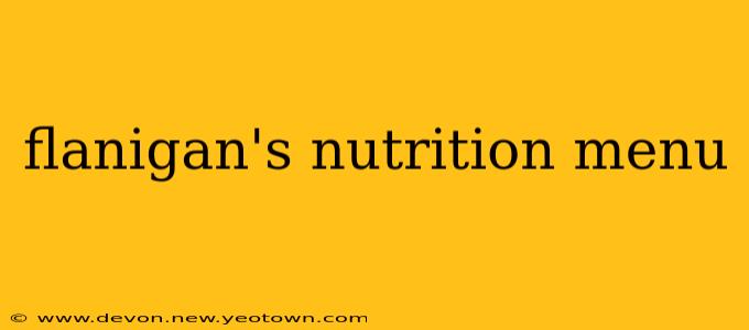 flanigan's nutrition menu