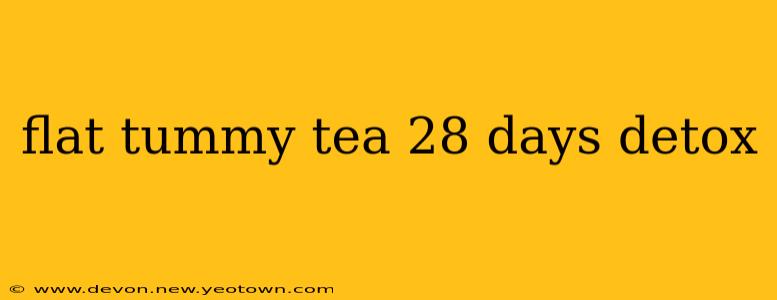 flat tummy tea 28 days detox