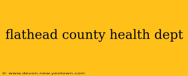 flathead county health dept