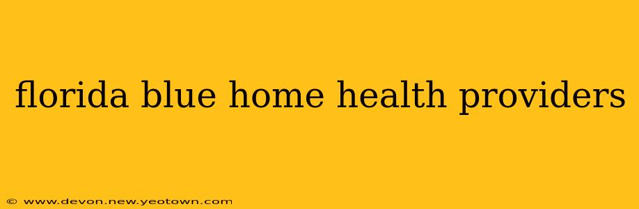 florida blue home health providers