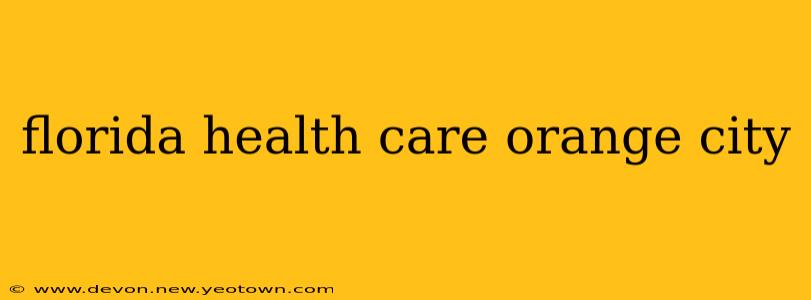 florida health care orange city