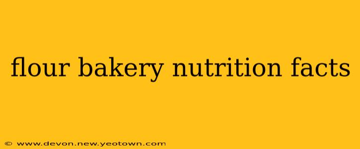 flour bakery nutrition facts