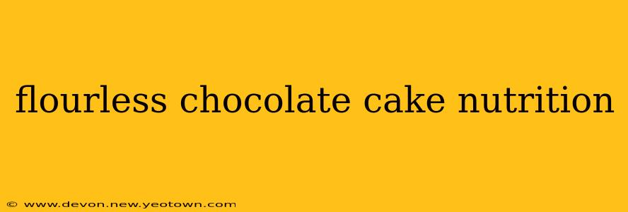 flourless chocolate cake nutrition