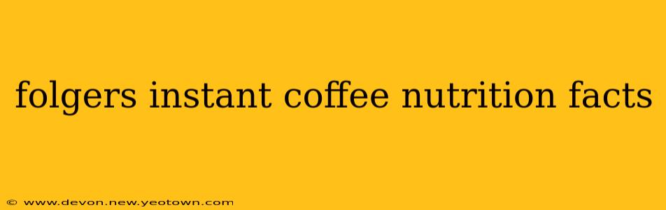 folgers instant coffee nutrition facts