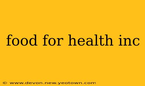 food for health inc
