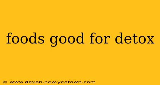foods good for detox
