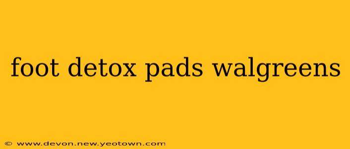foot detox pads walgreens
