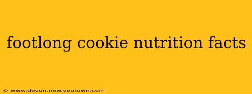 footlong cookie nutrition facts