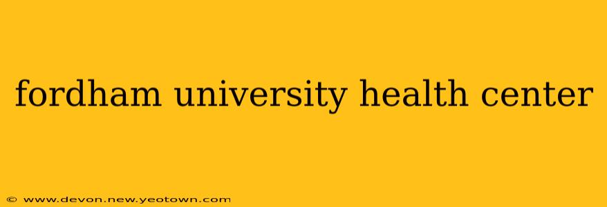 fordham university health center