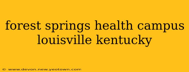 forest springs health campus louisville kentucky