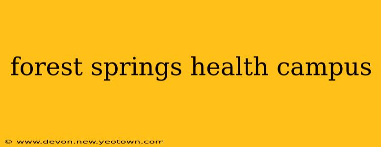 forest springs health campus
