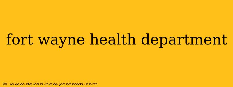 fort wayne health department