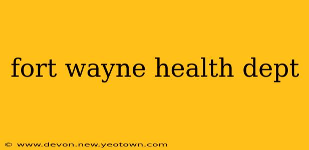 fort wayne health dept
