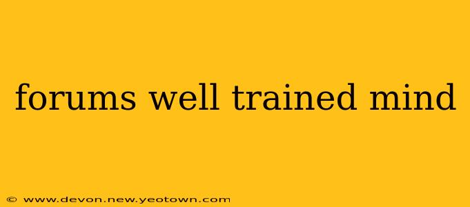 forums well trained mind