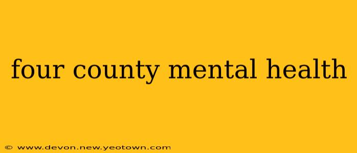 four county mental health