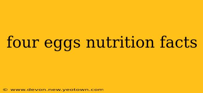 four eggs nutrition facts
