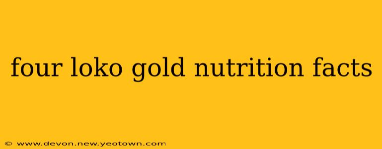 four loko gold nutrition facts