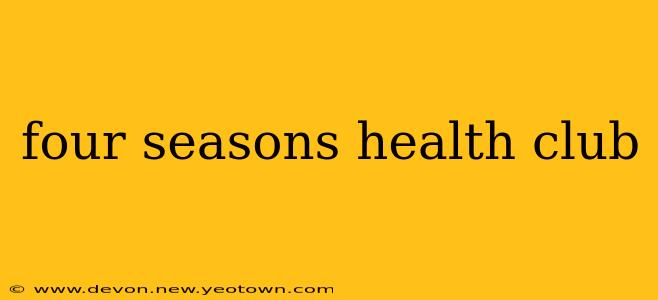 four seasons health club