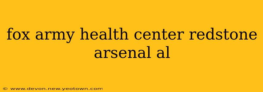 fox army health center redstone arsenal al