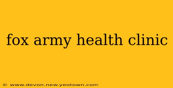 fox army health clinic