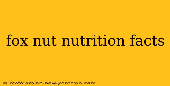 fox nut nutrition facts