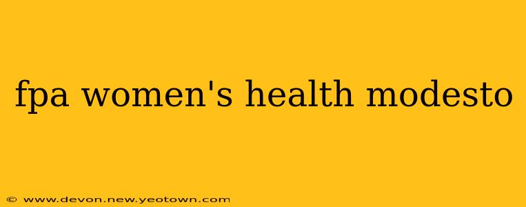 fpa women's health modesto