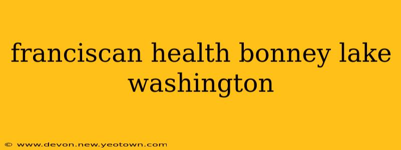 franciscan health bonney lake washington