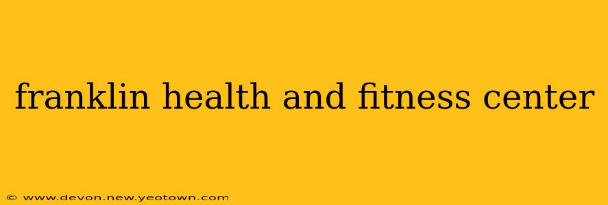 franklin health and fitness center