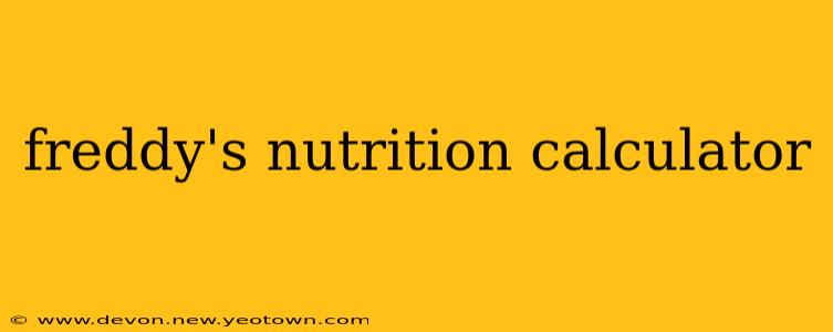 freddy's nutrition calculator