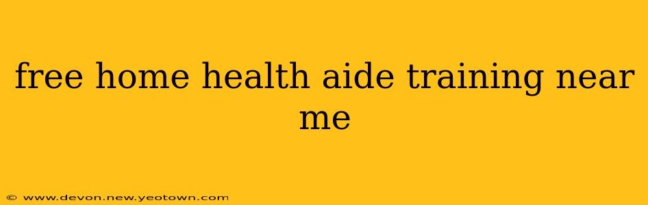 free home health aide training near me