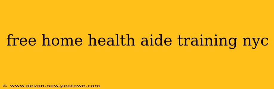 free home health aide training nyc
